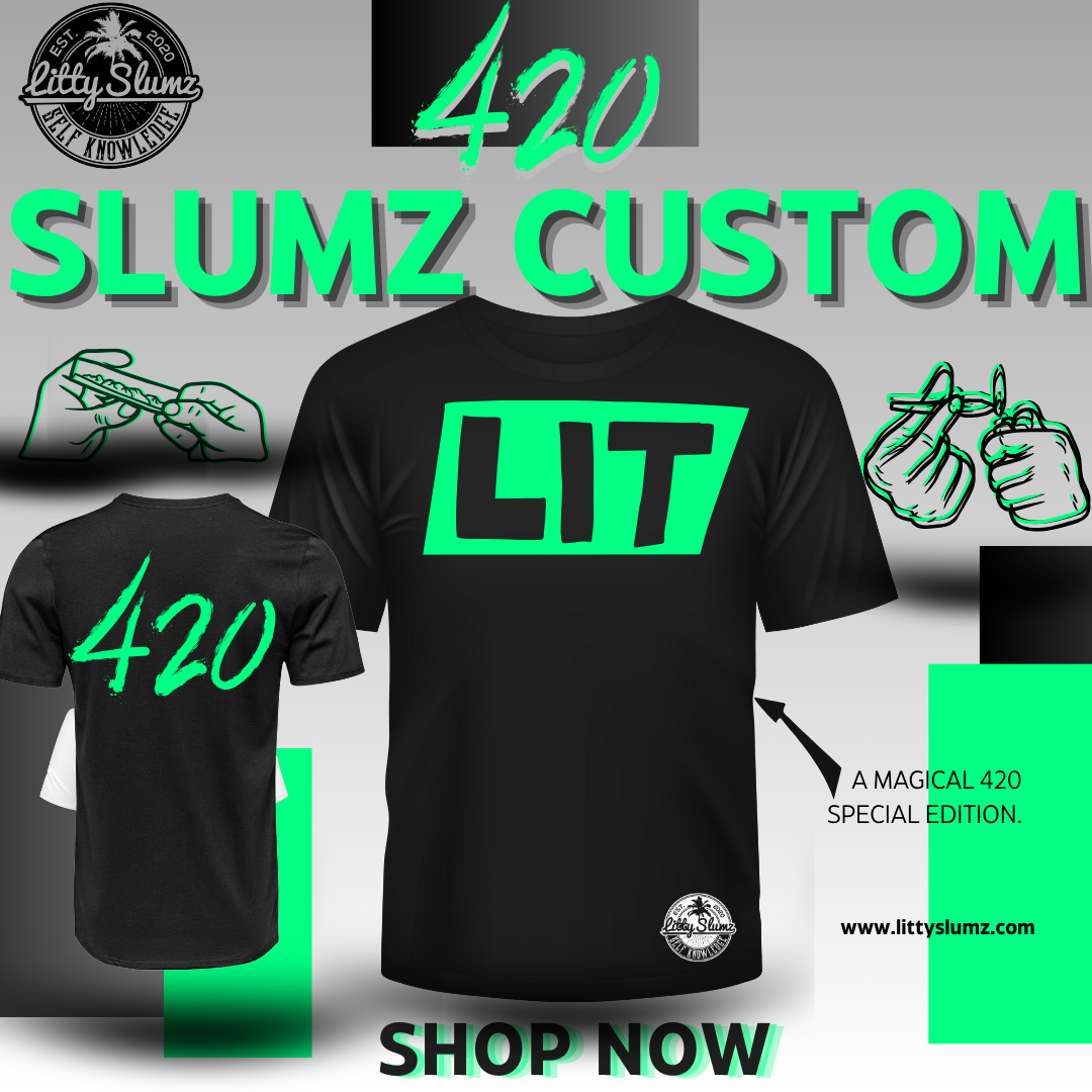 π₯ 420 LIT Tee β Special Edition - Premium T-Shirt from Litty Slumz - Just $25! Shop Now & Pay Later; Only Available For Clothing Apparels.